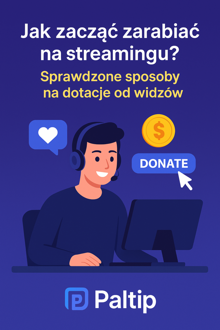 Jak zacząć zarabiać na streamingu? 5 skutecznych sposobów | Paltip